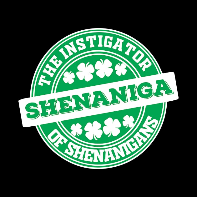 The instigator of shenaniga funny st patricks day design by Everything Prints