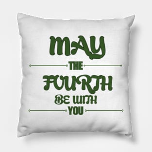 may the 4th be with you Pillow