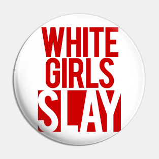 Cheap T-shirts Slay - White girls slay Pin