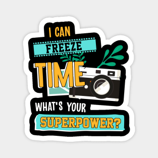 I Can Freeze Time What's Your Superpower Magnet