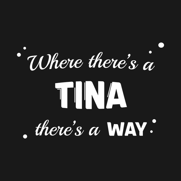 Tina Name Saying Design For Proud Tinas by c1337s