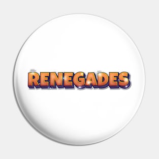 RENEGADES Pin