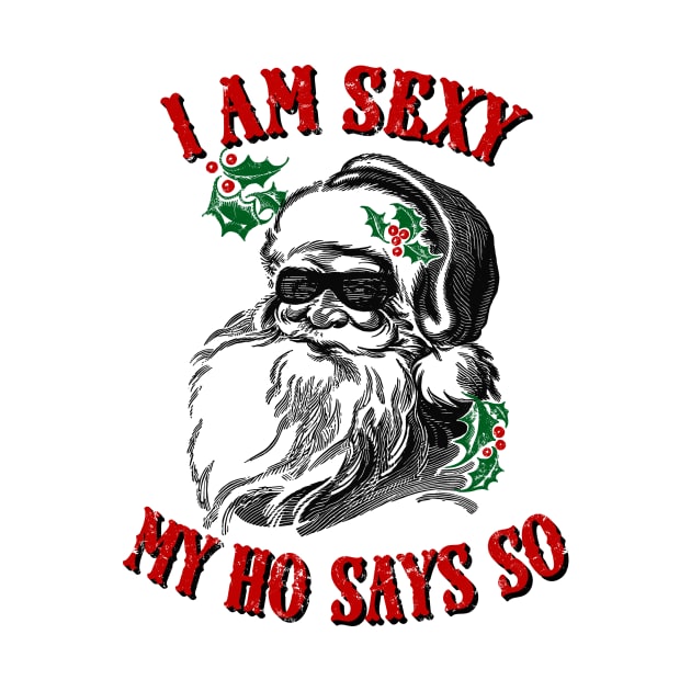 Funny Retro Santa Christmas Pun, I Am Funny My Ho Says So by SilverLake