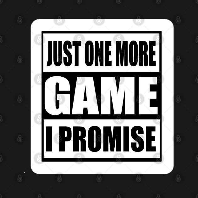 Copy of Just One More Game by TheAwesome