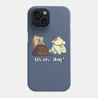 UH OH, Dog! (Hungry) Phone Case