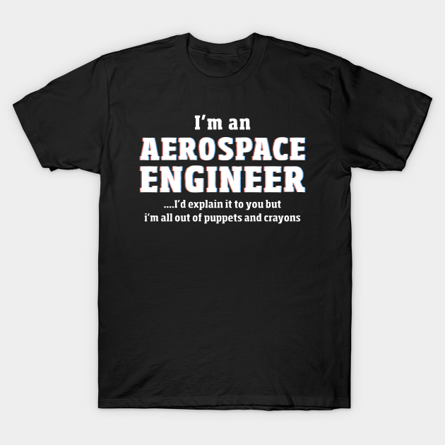 Aerospace Engineering Funny Aerospace Engineer Quote Aerospace