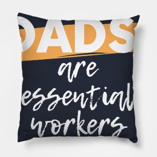 Dads Are Essential Pillow