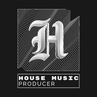 House Music Producer "H" T-Shirt