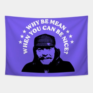 WHY BE MEAN Tapestry