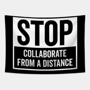 Stop Collaborate From A Distance Tapestry