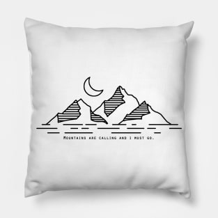 Mountains Are Calling And I Must Go Pillow