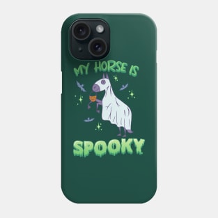 My Horse Is Spooky - Cute Halloween Ghost Horse Phone Case