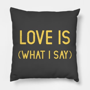 Love Is (What I Say), mustard Pillow