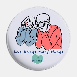 Love brings many things Pin