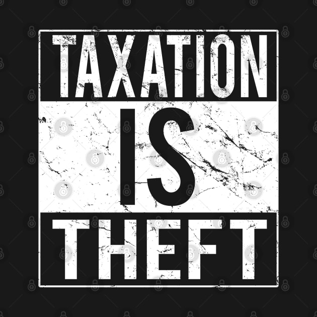 Taxation Is Theft by Flippin' Sweet Gear