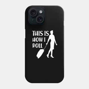 Flight Attendant - This is how I roll Phone Case