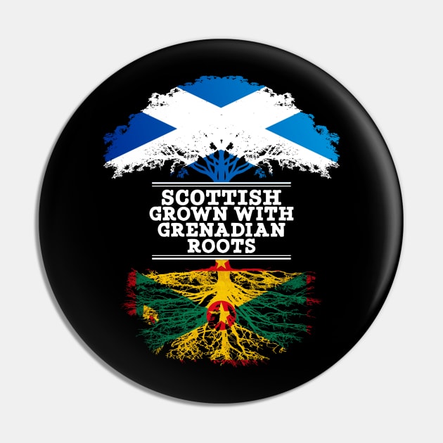 Scottish Grown With Grenadian Roots - Gift for Grenadian With Roots From Grenada Pin by Country Flags