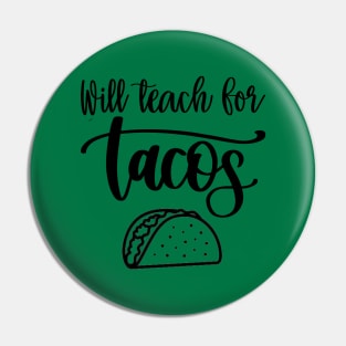 Will Teach For Tacos Pin