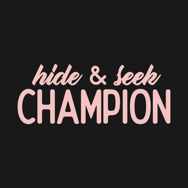 Hide Seek Champion | Kids Child Game Children by DesignatedDesigner