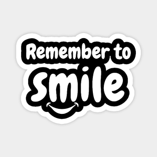 Remember To Smile Magnet