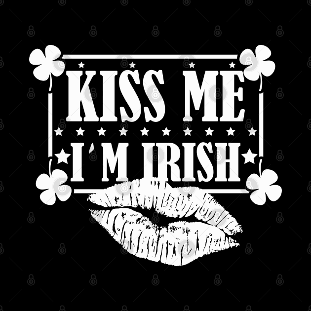 Kiss me I'm Irish Paddy Day by Vooble