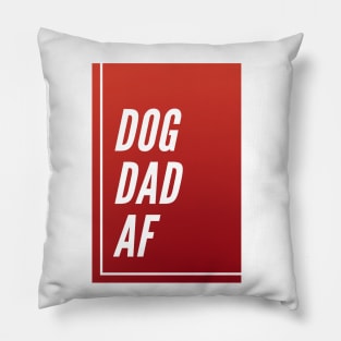 Dog Dad AF Pillow