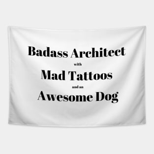 Badass Architect with Mad Tattoos and an Awesome Dog Architecture Quote Text Tapestry