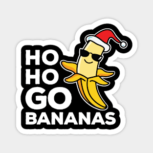 Ho Ho Go Bananas Normal Dude White text Magnet