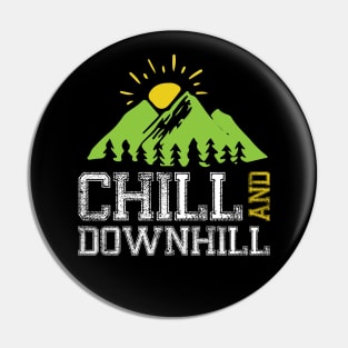 Chill And Downhill Pin