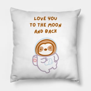 Love You to the Moon and Back Astronaut Sloth Pillow