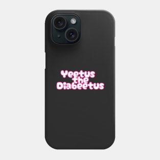 Yeetus the Diabeetus - Pink Phone Case