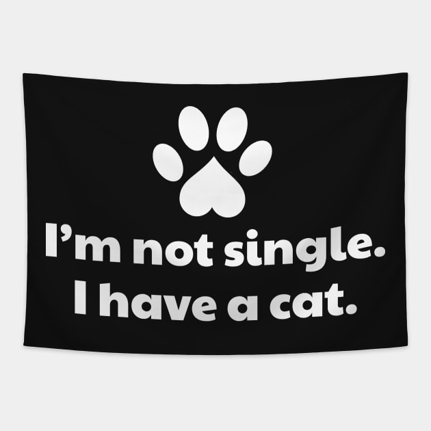 I'm Not Single I Have a Cat Tapestry by vanityvibes