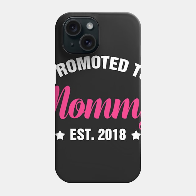 PROMOTED TO MOM EST 2018 gift ideas for family Phone Case by bestsellingshirts