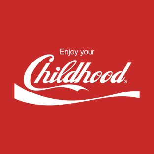 Enjoy Your Childhood T-Shirt