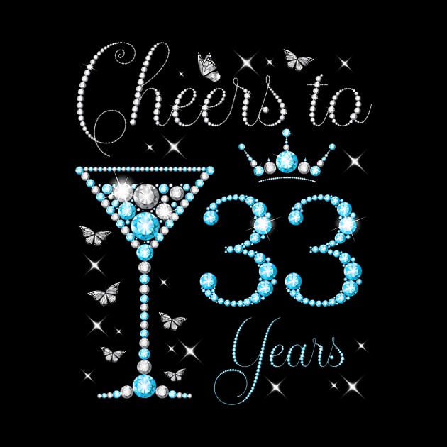 Cheers to 33 Years 33rd Birthday Party Woman Queen Bday by Cortes1