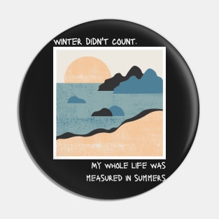 my whole life was measured in summers Pin