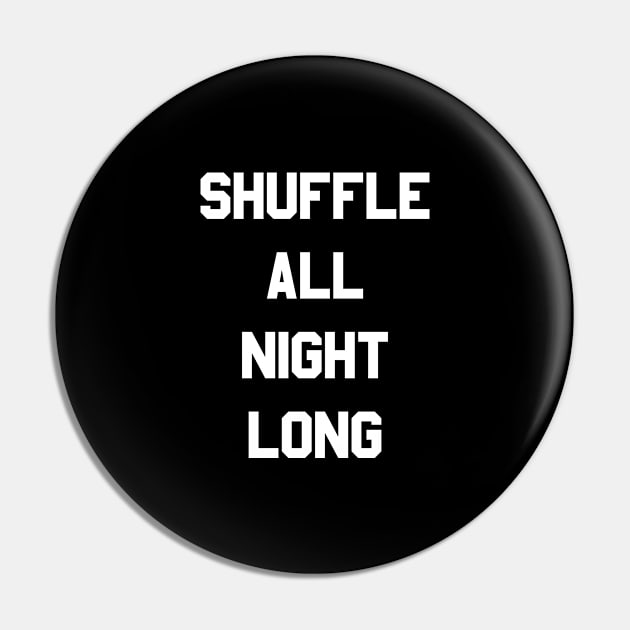 Shuffle All Night Long Dance Pin by Flippin' Sweet Gear