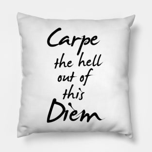 carpe diem parody Pillow