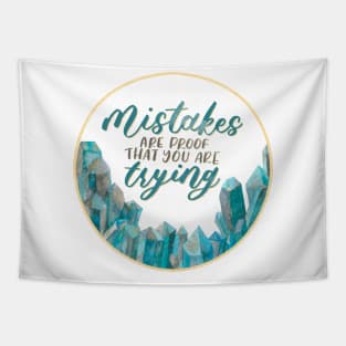 Blue Crystals - Mistakes are proof that you're trying Tapestry