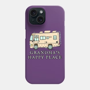 RV Motorhome GRANDMA'S HAPPY PLACE Phone Case