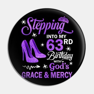 Stepping Into My 63rd Birthday With God's Grace & Mercy Bday Pin