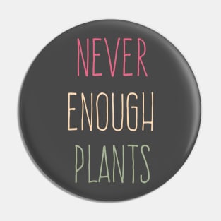 Cool Never Enough Plants, amazing plants lover Pin