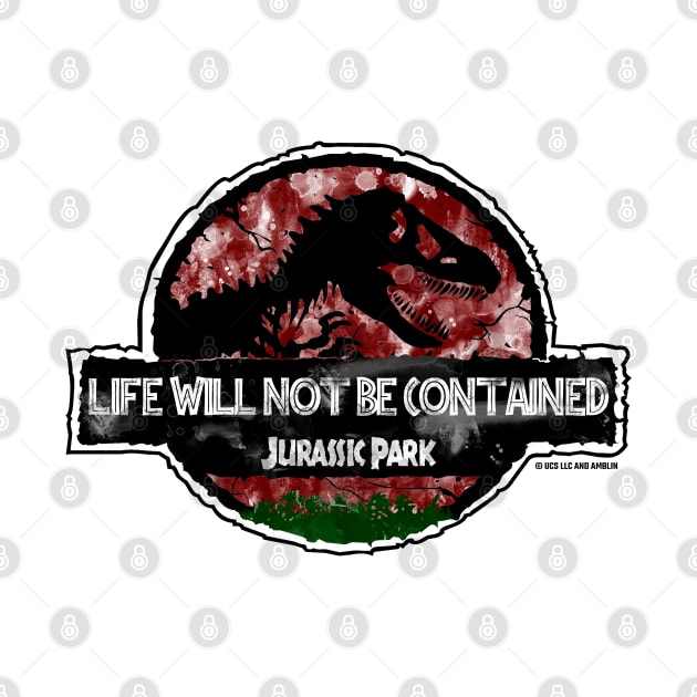 Dr Ian Malcolm Jurassic Quote "Life Will Not Be Contained" by Jurassic Merch