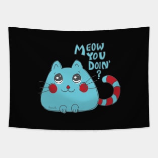 Meow You Doin' - Cute Cartoon Cat Tapestry