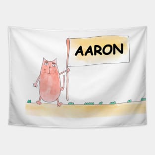 Aaron name. Personalized gift for birthday your friend. Cat character holding a banner Tapestry