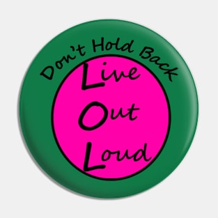 Live Out Loud Front and Back Pin