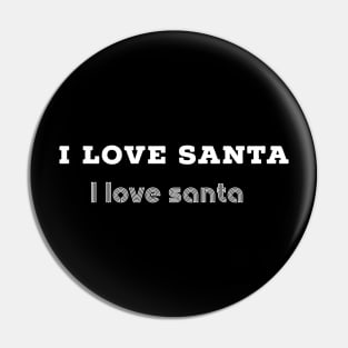 I love santa shirt best xmas gift Pin