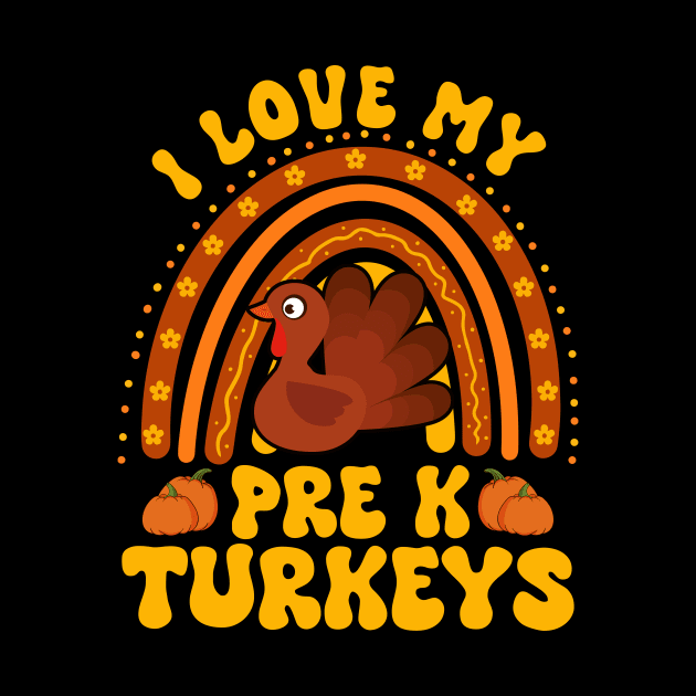 I Love My Pre K Turkeys Cute Thanksgiving Teacher Men Women by Giftyshoop