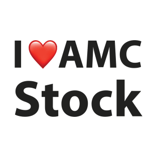 I Love AMC Stock T-Shirt