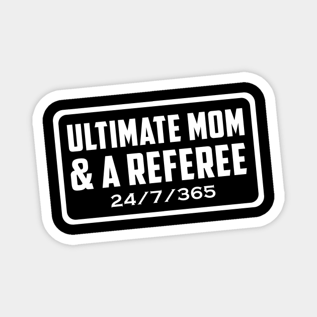 Mom funny Referee Magnet by Imutobi